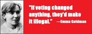 emma-goldman-if-voting-changed-anything